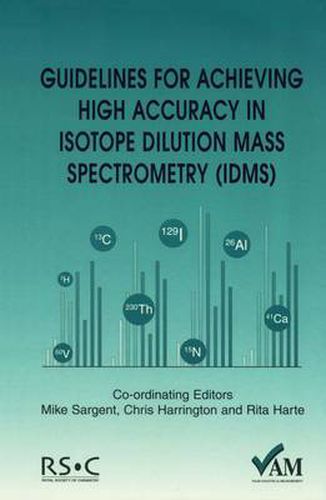 Cover image for Guidelines for Achieving High Accuracy in Isotope Dilution Mass Spectrometry (IDMS)