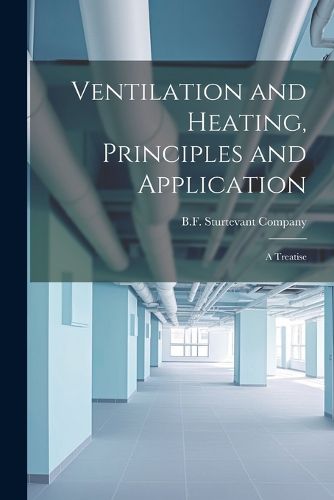 Cover image for Ventilation and Heating, Principles and Application