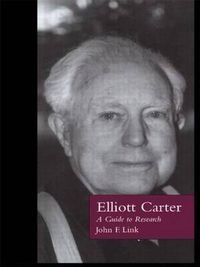 Cover image for Elliott Carter: A Guide to Research