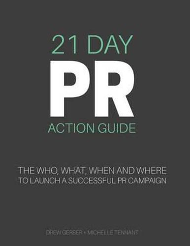 Cover image for 21 Day PR Action Guide: The Who, What, When and Where to Launch a Successful PR Campaign