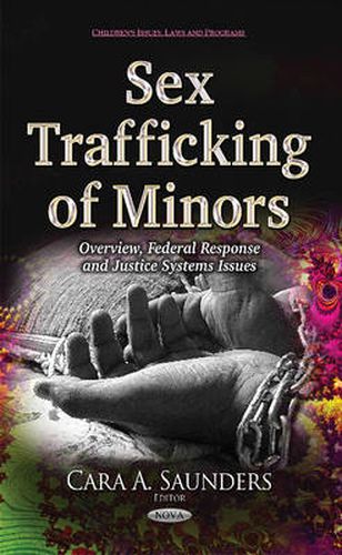 Cover image for Sex Trafficking of Minors: Overview, Federal Response & Justice Systems Issues