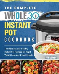 Cover image for The Complete Whole 30 Instant Pot Cookbook