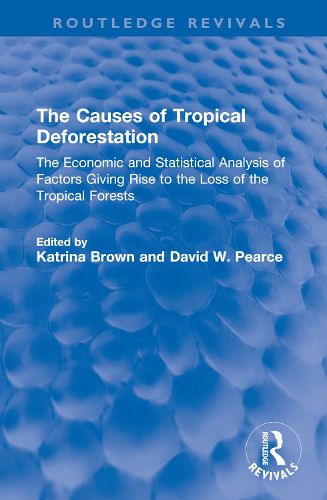 Cover image for The Causes of Tropical Deforestation