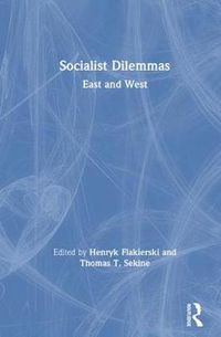 Cover image for Socialist Dilemmas: East and West