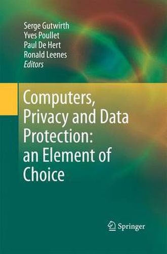 Computers, Privacy and Data Protection: an Element of Choice