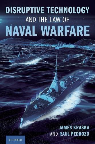 Cover image for Disruptive Technology and the Law of Naval Warfare