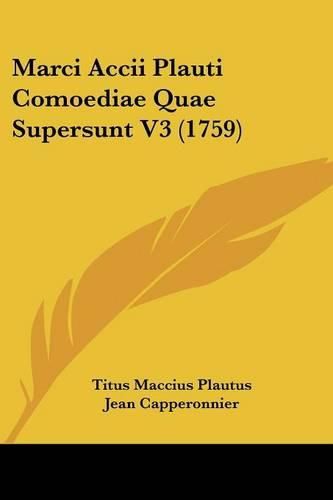 Cover image for Marci Accii Plauti Comoediae Quae Supersunt V3 (1759)