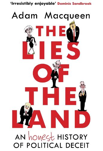 Cover image for The Lies of the Land: An Honest History of Political Deceit