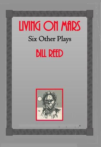 Living on Mars: Six Other Plays