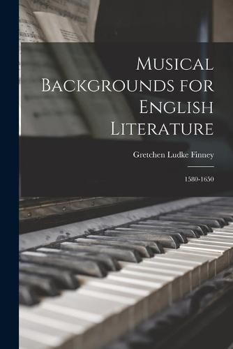 Cover image for Musical Backgrounds for English Literature: 1580-1650