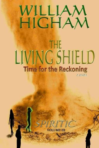 Cover image for THE LIVING SHIELD - The Spiritic Volume III