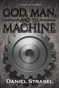 Cover image for God, Man, and The Machine