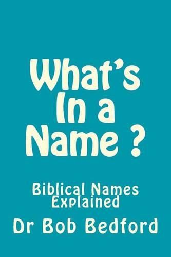 Cover image for What's In a Name: Biblical Names Explained