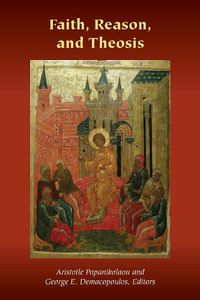 Cover image for Faith, Reason, and Theosis