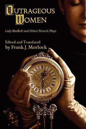 Cover image for Outrageous Women: Lady MacBeth and Other French Plays