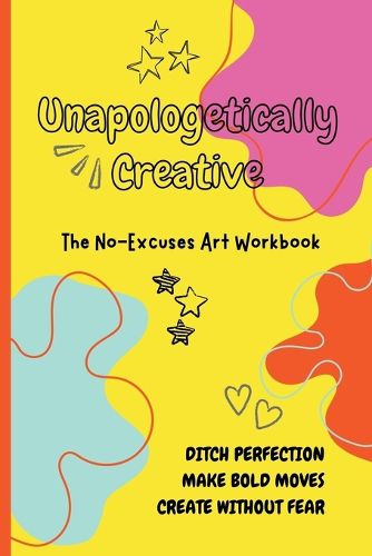 Unapologetically Creative