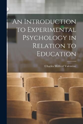 Cover image for An Introduction to Experimental Psychology in Relation to Education