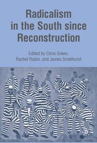 Cover image for Radicalism in the South since Reconstruction