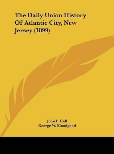 The Daily Union History of Atlantic City, New Jersey (1899)