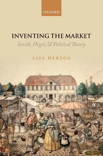 Cover image for Inventing the Market: Smith, Hegel, and Political Theory