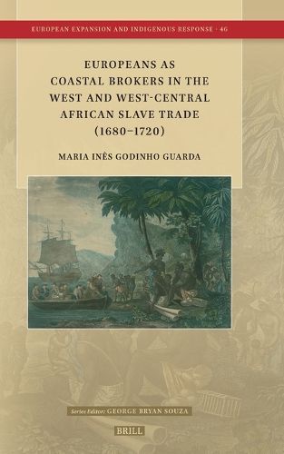 Cover image for Europeans as Coastal Brokers in the West and West-Central African Slave Trade (1680-1720)