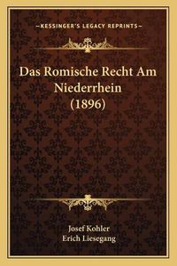 Cover image for Das Romische Recht Am Niederrhein (1896)