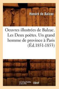 Cover image for Oeuvres Illustrees de Balzac. Les Deux Poetes. Un Grand Homme de Province A Paris (Ed.1851-1853)