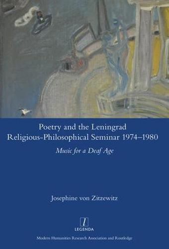 Cover image for Poetry and the Leningrad Religious-Philosophical Seminar 1974-1980: Music for a Deaf Age