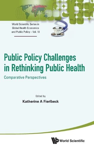 Public Policy Challenges In Rethinking Public Health: Comparative Perspectives