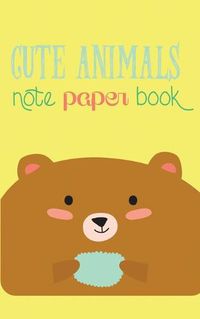 Cover image for Cute Animals Note Paper Book: 120-page Scrap Paper Notebook for Recording Notes (5 x 8 Inches - Pocket-sized)