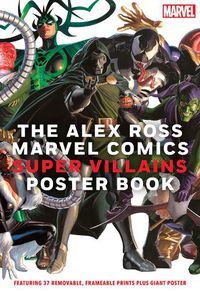 Cover image for The Alex Ross Marvel Comics Super Villains Poster Book