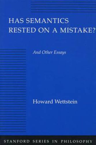 Cover image for Has Semantics Rested on a Mistake? And Other Essays