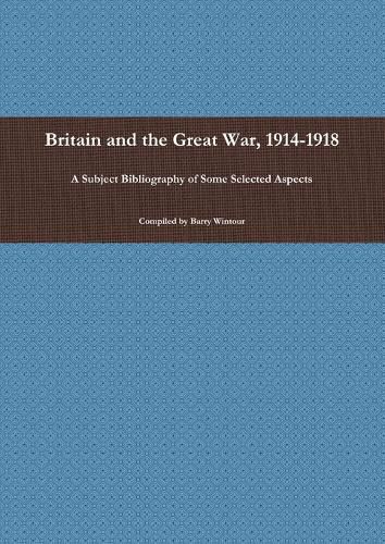 Cover image for Britain and the Great War, 1914-1918