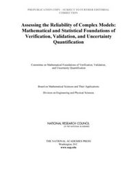 Cover image for Assessing the Reliability of Complex Models: Mathematical and Statistical Foundations of Verification, Validation, and Uncertainty Quantification