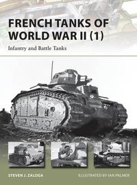 Cover image for French Tanks of World War II (1): Infantry and Battle Tanks