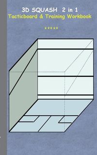 Cover image for 3D Squash 2 in 1 Tacticboard and Training Workbook