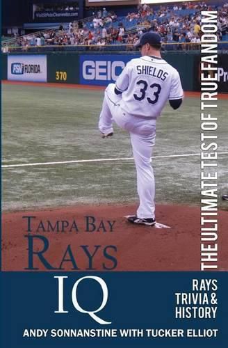 Cover image for Tampa Bay Rays IQ: The Ultimate Test of True Fandom