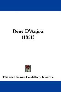 Cover image for Rene D'Anjou (1851)