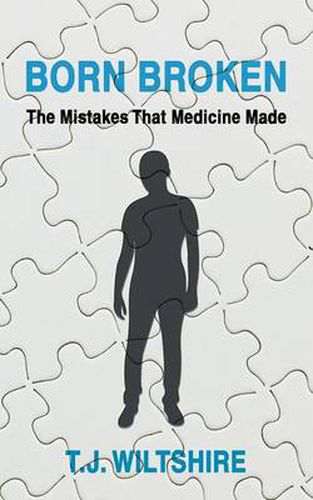 Cover image for Born Broken: The Mistakes That Medicine Made