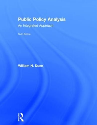 Cover image for Public Policy Analysis: An Integrated Approach