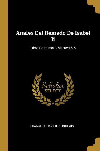 Cover image for Anales Del Reinado De Isabel Ii