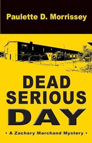 Dead Serious Day: A Zachary Marchand Mystery