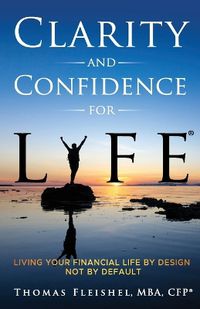 Cover image for Clarity and Confidence for Life(R)