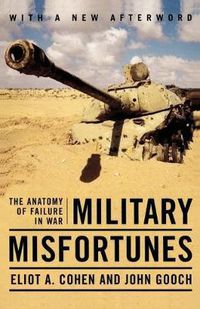 Cover image for Military Misfortunes: The Anatomy of Failure in War