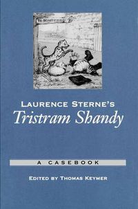 Cover image for Laurence Sterne's Tristram Shandy: A Casebook