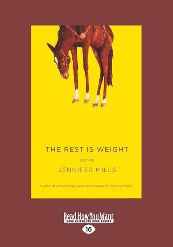 The Rest is Weight: Stories