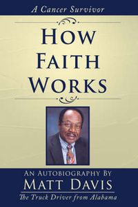 Cover image for How Faith Works: Cancer Survivior