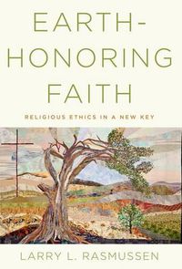 Cover image for Earth-honoring Faith: Religious Ethics in a New Key