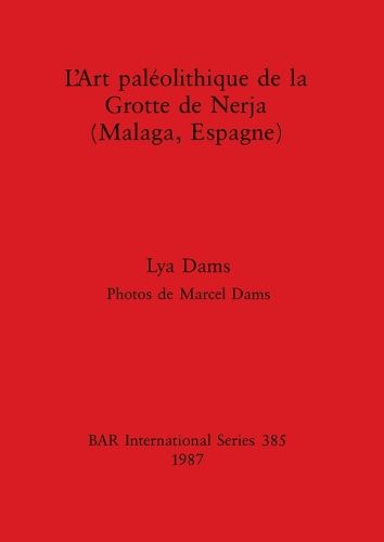 L' Art Paleolithique de la Grotte de Nerja (Malaga, Espagne)