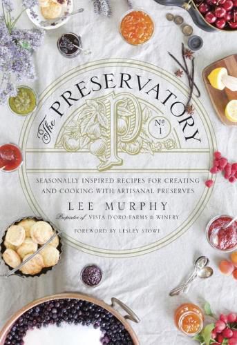 Cover image for The Preservatory: Seasonally Inspired Recipes for Creating and Using Artisanal Preserves